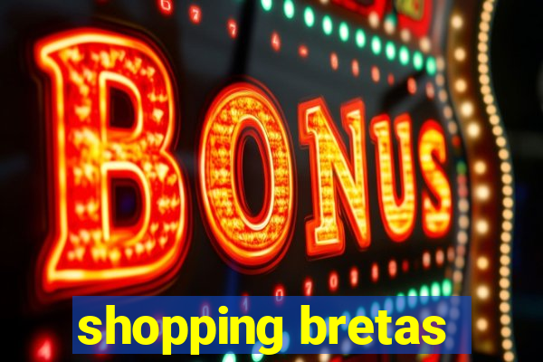 shopping bretas
